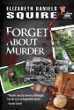 Forget about Murder - Elizabeth Daniels Squire