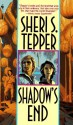 Shadow's End - Sheri S. Tepper