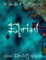 Ehriad: A Novella of the Otherworld - Jenna Elizabeth Johnson