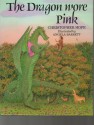 The Dragon Wore Pink - Christopher Hope