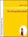 Das Karpathenschlo? - Jules Verne