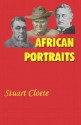 African Portraits - Stuart Cloete