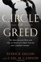 Circle of Greed: The Spectacular Rise and Fall of the Lawyer Who Brought Corporate America to Its Knees - Patrick Dillon, Carl M. Cannon