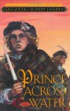 Prince Across the Water - Jane Yolen, Robert J. Harris