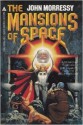 The Mansions of Space - John Morressy