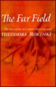 The Far Field - Theodore Roethke