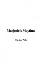 Marjorie's Maytime - Carolyn Wells