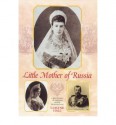 Little Mother of Russia: A Biography of the Empress Marie Feodorovna (1847-1928) - Coryne Hall