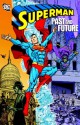 Superman: Past and Future - Jerry Siegel, Cary Bates, Elliot S. Maggin, Curt Swan, Al Plastino, Keith Pollard