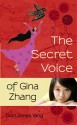 The Secret Voice of Gina Zhang - Dori Jones Yang