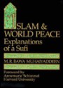 Islam and World Peace: Explanations of a Sufi - M.R. Bawa Muhaiyaddeen