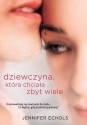 dziewczyna, która chciała zbyt wiele - Jennifer Echols