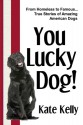 You Lucky Dog! - Kate Kelly