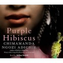 Purple Hibiscus. Chimamanda Ngozi Adichie - Chimamanda Ngozi Adichie