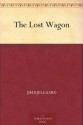 The Lost Wagon - Jim Kjelgaard, Gerald McCann, Al Orbaan