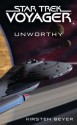 Unworthy: Star Trek: Voyager - Kirsten Beyer