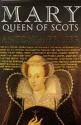 Mary Queen of Scots - Antonia Fraser