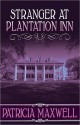 Stranger At Plantation Inn - Patricia Maxwell