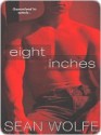 Eight Inches - Sean Wolfe