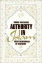 Authority in Islam: From Muhammad to Khomeini - Mehdi Mozaffari, Mehdi Mozafar