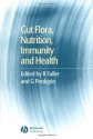 Gut Flora, Nutrition, Immunity and Health - Roy Fuller, Gabriela Peridig&#243;n