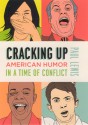 Cracking Up: American Humor in a Time of Conflict - Paul Lewis