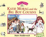 Katie Morag and the Big Boy Cousins - Mairi Hedderwick