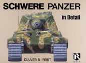 Schwere Panzer in Detail (Heavy Tanks in Detail) - Bruce Culver, Uwe Feist