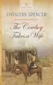 The Cowboy Takes a Wife - Davalynn Spencer