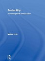 Probability: A Philosophical Introduction - D.H. Mellor