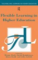 Flexible Learning in Higher Education (Teaching and Learning in Higher Education) - John Arfield, Keith Hodgkinson, Alison Smith, Winnie Wade