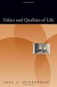 Ethics and Qualities of Life - Joel J. Kupperman