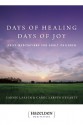 Days of Healing Days of Joy: Daily Meditations for Adult Children - Earnie Larsen, Carol Larsen Hegarty