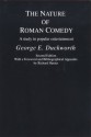 The Nature of Roman Comedy: A Study in Popular Entertainment - George E. Duckworth, Richard Hunter