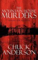 The Mountain House Murders: Playing for Blood III - Chuck Anderson