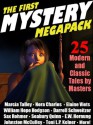 The First Mystery Megapack: 25 Modern and Classic Mystery Stories - Marcia Talley, Nora Charles, Elaine Viets