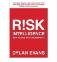 Risk Intelligence: How to Live with Uncertainty - Dylan Evans