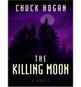 The Killing Moon - Chuck Hogan