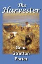 The Harvester - Gene Stratton-Porter