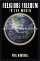 Religious Freedom in the World: A Global Report on Freedom and Persecution - Paul A. Marshall