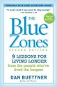 The Blue Zones: 9 Power Lessons for Living Longer From the People Who've Lived the Longest - Dan Buettner