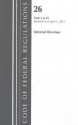 Code of Federal Regulations, Title 26: Parts 600-End (Internal Revenue Service) IRS: Revised 4/12 - (United States) Internal Revenue Service
