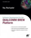 Software Development for the QUALCOMM BREW Platform - Ray Rischpater