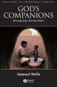 God's Companions: Reimagining Christian Ethics - Samuel Wells