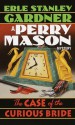 The Case of the Curious Bride (Perry Mason Mystery) - Erle Stanley Gardner