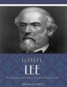 Recollections and Letters of General Robert E. Lee - Robert E. Lee