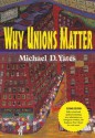 Why Unions Matter - Michael D. Yates