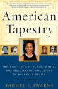 American Tapestry: The Story of the Black, White, and Multiracial Ancestors of Michelle Obama (P.S.) - Rachel L. Swarns