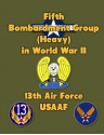 Fifth Bombardment Group (Heavy) in World War II: 13th Air Force, USAAF - Ray Merriam