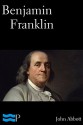 Benjamin Franklin - John Abbott